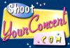 CLICK TO SHOOT YOUR CONCERT...