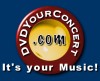 CLICK TO DVD YOUR CONCERT...
